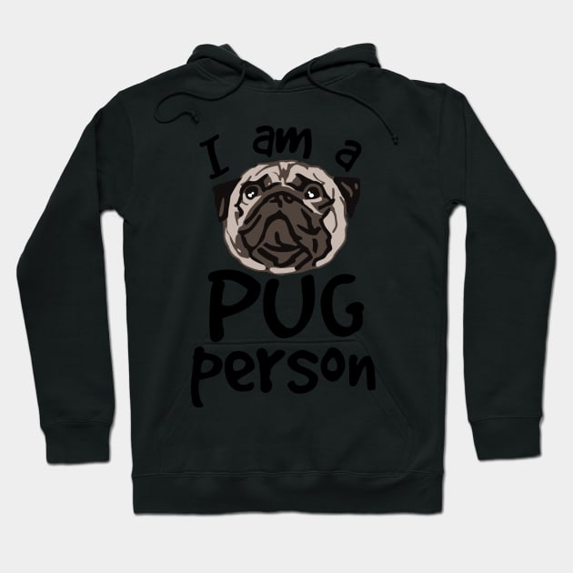 i am a PUG person Hoodie by FandomizedRose